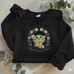 Baby Yoda Enjoy The Little Things Embroidered Sweatshirt, Grogu Daisy Shirt, Star Wars Inspired Gift, Cute Mandolorian Apparel Y-03032631S image 6