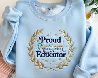 Proud Autism Educator Embroidered Sweatshirt, Teacher Hoodie, Special Education Gift, Neurodiversity Awareness Apparel R-15042633