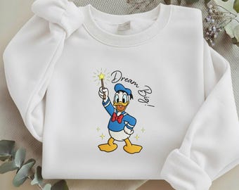 Embroidered Donald Duck Dream Big Sweatshirt, Custom Magic Kingdom Trip Outfit, Vintage Disney World Donald Crewneck R-31032607