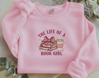 The Life of a Book Girl Embroidered Sweatshirt, Coquette Aesthetic Bookish Gift, Coffee and Books Crewneck, Reader Gift Y-05022630-1
