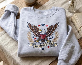 Vintage American Eagle Embroidered Sweatshirt, 250 Years Strong Patriotic Crewneck, Classic Eagle Shield Graphic Sweater R-15042604