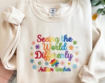 Seeing the World Differently Embroidered Sweatshirt, Autism Teacher Gift, Neurodiversity Awareness Hoodie, Special Ed Teacher R-15042628