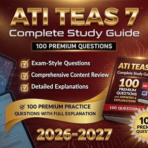 May include: A promotional image for the ATI TEAS 7 Complete Study Guide. The image features a study guide book, tablets, and text highlighting 100 premium questions, exam-style questions, comprehensive content review, and detailed explanations. The guide covers the years 2026-2027.