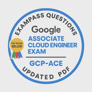 May include: A circular badge with a blue border and the text "EXAMPASS QUESTIONS" around the edge. The center includes "Google ASSOCIATE CLOUD ENGINEER EXAM GCP-ACE UPDATED PDF". A "TOP-RATED SELLER" badge is on the left.
