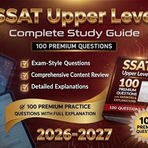 May include: A study guide for the SSAT Upper Level exam. The cover features the title in gold lettering, along with the text "100 Premium Questions." Additional text includes "Exam-Style Questions," "Comprehensive Content Review," and "Detailed Explanations."