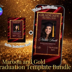 May include: A maroon and gold graduation template bundle featuring a video invitation on a smartphone and a 5x7 inch invitation card. The design includes a photo of the graduate, the text "GRADUATE CLASS of 2026", and the graduate's name.