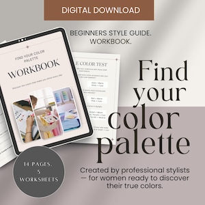 May include: Digital download of a beginner's style guide workbook titled "Find Your Color Palette." The workbook includes 14 pages and 5 worksheets. The image features a tablet and printed worksheets with text.