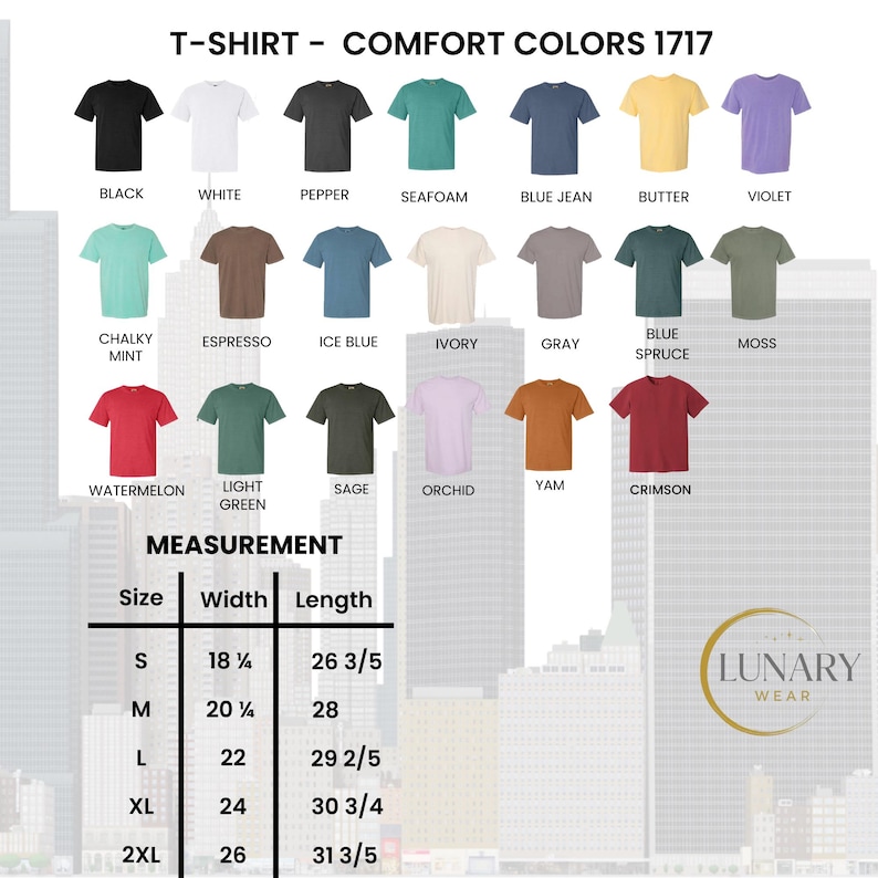 May include: A product image showcasing a variety of Comfort Colors 1717 t-shirts in various colors, including black, white, and blue jean. The image also displays a size chart with measurements in inches, ranging from small to 2XL.