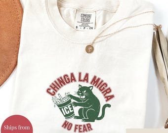 Chinga La Migra Shirt, Pro Immigration Tshirt, Abolish ICE Funny Cat Political Tee, Human Rights Civil Rights Equality Tee, Feminist Shirt