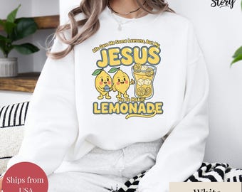 Life Gave Me Some Lemons But My Jesus He Be Makin' Lemonade Shirt,Christian T-Shirt,Faith Sweatshirt,God's Got My Back,Funny Lemonade Tee