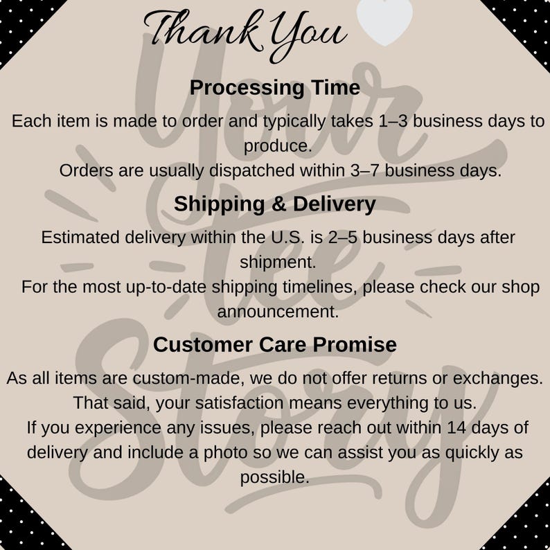 May include: A beige card with black text that reads "Thank You" at the top. Below, it details processing time, shipping, and customer care. The card has a decorative black and white polka dot border.