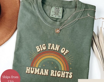 Big Fan of Human Rights Comfort Colors® T-Shirt Social Justice Graphic Tee, Equality Shirt, Activist Gift, Human Rights Shirt for Women Men