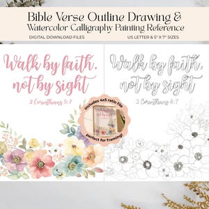 Könnte beinhalten: Digitale Download-Dateien mit Bibelvers-Kunst. Ein Design ist ein Aquarellgemälde mit dem Text "Walk by faith, not by sight" in Rosa, das andere eine Schwarz-Weiß-Umrisszeichnung. Enthält US Letter- und 5" x 7"-Größen.