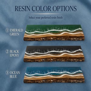 May include: Image showcasing resin color options. Three rectangular pieces of wood with resin designs: emerald green, black epoxy, and ocean blue. Each piece features a beach scene with white wave details and a brown, textured base. Text reads "RESIN COLOR OPTIONS".