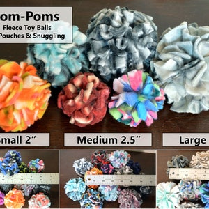May include: A collection of colorful fleece toy balls in various sizes. The image includes text that reads "Pom-Poms Fleece Toy Balls for Pouches & Snuggling." The small balls are 2 inches, medium are 2.5 inches, and large are 3 inches.