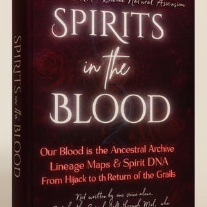 Könnte beinhalten: Ein Buch mit dem Titel "SPIRITS in the BLOOD" mit dem Text "RH Negative & Positive Bloodlines" und "Sacred DNA - Divine Natural Ascension". Das Cover ist dunkelrot mit weißen Buchstaben und einem Spiraldesign.