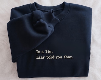 Embroidered Is Lie Liar Told You That Sweatshirt, Romantic Hockey Sweatshirt, Romantic Hockey Shirt, Funny Romance Hockey Sweatshirt