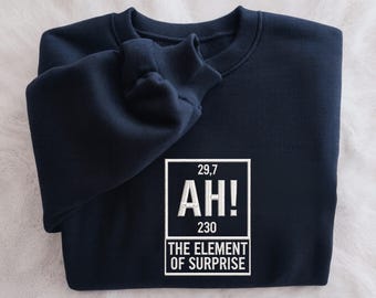 Embroidered AH! Element of Surprise Sweatshirt, Project Hail Mary Rocky Inspired Sci Fi Sweatshirt, Jazz Hands Shirt, Chemistry Joke Shirt