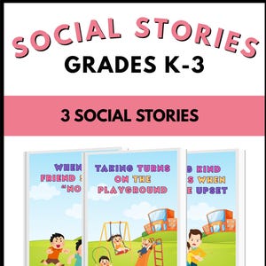 May include: Three social stories for grades K-3 with colorful illustrations. The titles include "When Friend Says No," "Taking Turns on the Playground," and "Being Kind When Upset." The text "SOCIAL STORIES" is at the top.