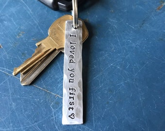 I Loved You First, Gift for Dad or Daughter, Father of the bride, wedding gift, hand stamped keychain, personalized gift for mom