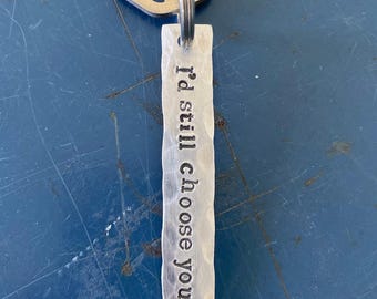 10 year anniversary gift, I’d still choose you, tin, aluminum, keychain, Valentine's Day gift for wife or husband,