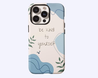 Funda para teléfono "Sé amable contigo mismo", estilo minimalista y relajante con estampado botánico, para iPhone 17, 16, 15, 14, 13, 12, 11 Pro Max, Samsung S26, S25 Ultra y MagSafe.