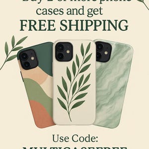 May include: Three phone cases with different designs are displayed. One case has a green and beige abstract pattern, another has a white background with green leaf branches, and the third has a green marble design. The image includes the text "Special Offer" and "Buy 2 or more phone cases and get FREE SHIPPING."