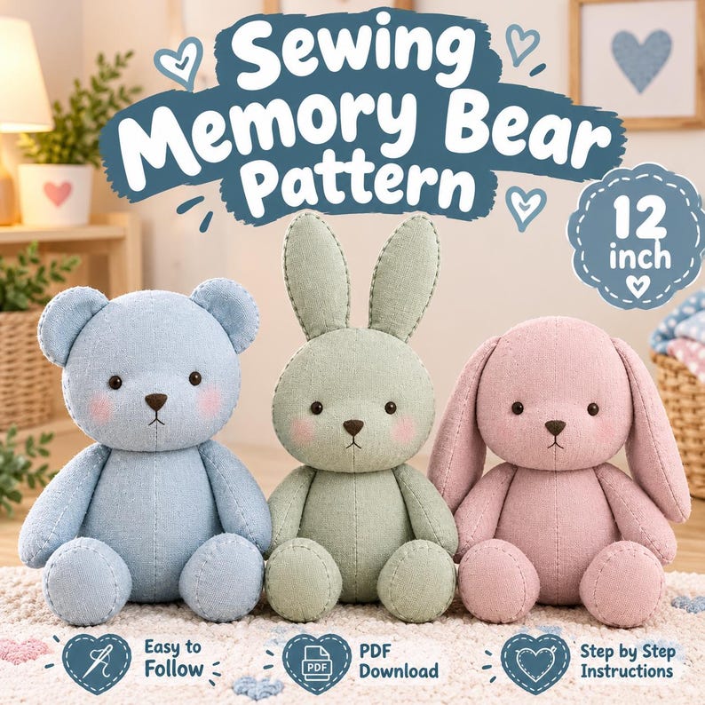 May include: A sewing pattern for a 12 inch memory bear and two rabbits. The image features a blue bear, a sage green rabbit, and a pink rabbit, all with stitched details, dark eyes, and pink cheeks. Text reads Sewing Memory Bear Pattern.