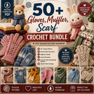 May include: A digital crochet pattern bundle featuring 50+ designs for gloves, mufflers, and scarves. The image displays a crocheted teddy bear and rabbit, various knitted gloves, hats, and scarves in multiple colours, with text overlays.