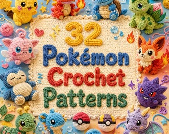 Pacote com mais de 32 padrões de crochê Pokémon em PDF | Padrões fofos de amigurumi de personagens | Crochê para bichinhos de pelúcia e brinquedos inspirados em Pokémon | Download instantâneo