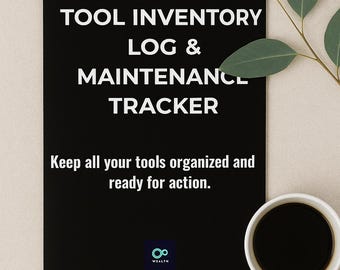 May include: A black tool inventory log and maintenance tracker with white text. The text reads "TOOL INVENTORY LOG & MAINTENANCE TRACKER" and "Keep all your tools organized and ready for action." A cup of coffee and greenery are in the image.