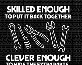 Curious Enough To Take It Apart Png, Funny Mechanic Png, Skilled Enough Put Back Together Png, Mechanic Humor Gift Png