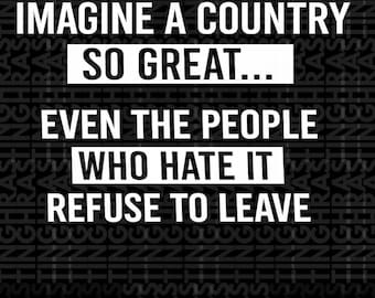 Imagine a Country So Great Quote Png, Patriotic Statement Png