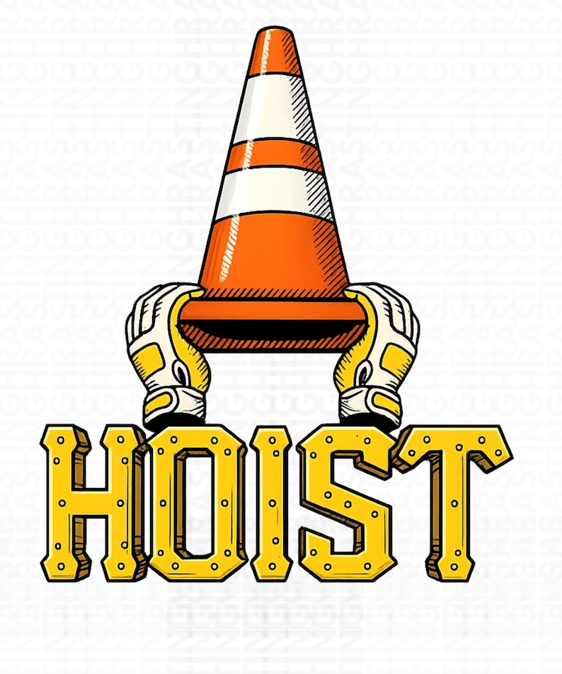 May include: A cartoon illustration featuring an orange and white traffic cone held by yellow and white work gloves. The word "HOIST" is displayed in large, yellow, block letters with a black outline.
