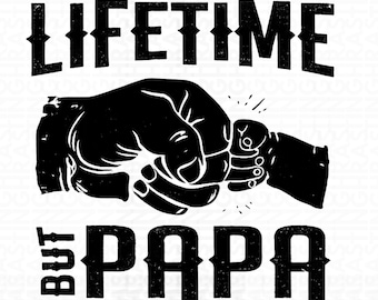 I've Been Called A Lot Of Names In My Lifetime But Papa Is My Favorite Png, Grandpa Funny Png, Call Me Papa Png