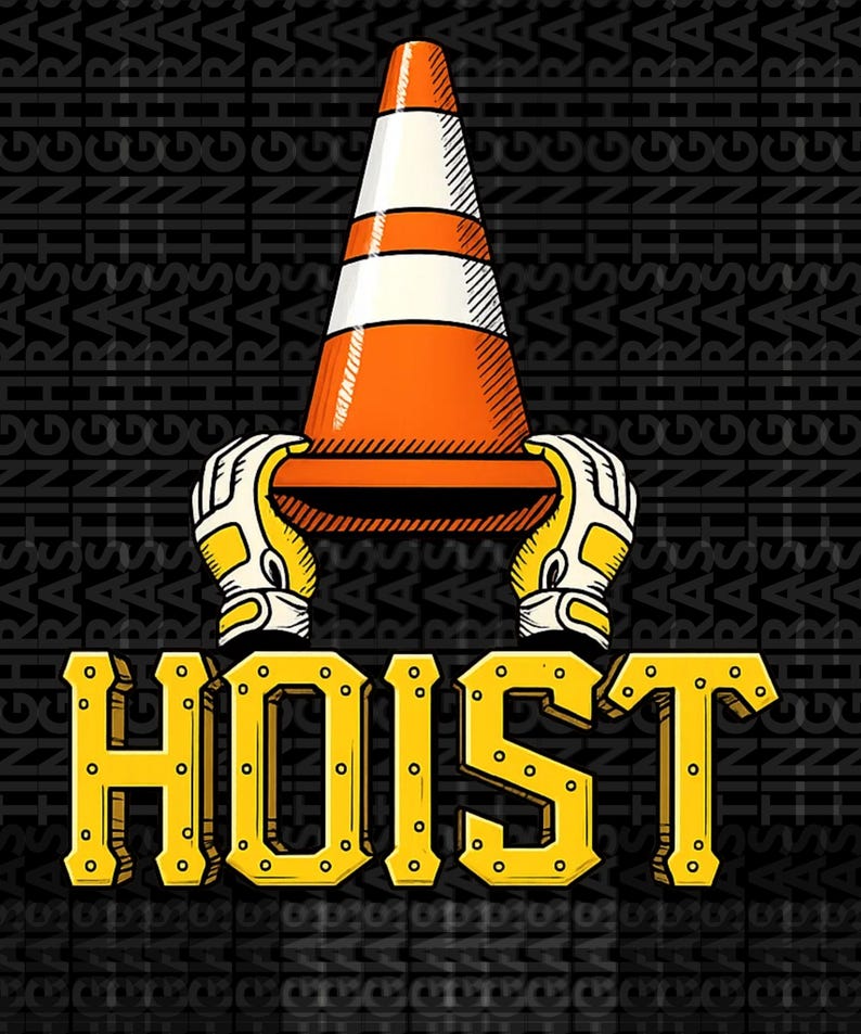 May include: A graphic illustration featuring an orange and white traffic cone held by yellow and white gloved hands. The word "HOIST" is displayed in bold, yellow, outlined letters below the cone. The background is black with a repeating pattern.