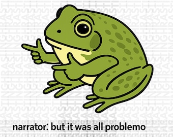 Funny Frog Meme PNG: No Problemo Sarcastic Quote (Digital Download)