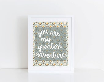 You are my greatest adventure minimalist poster wedding printable poster bridal shower nursery childs room decor wanderlust