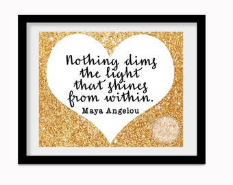 Nothing Dims the Light that Shines from within Maya Angelou digital poster classroom nursery kids room teacher school counselor home decor