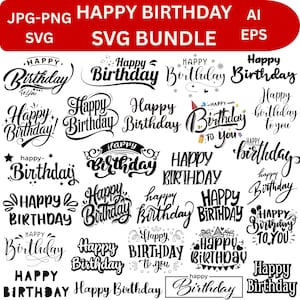 Könnte beinhalten: Eine Sammlung von schwarz-weißen "Happy Birthday"-Designs in verschiedenen Schriftarten und Stilen. Das Bild enthält den Text "JPG-PNG SVG SVG BUNDLE AI EPS". Diese Designs eignen sich für digitale Bastelprojekte.