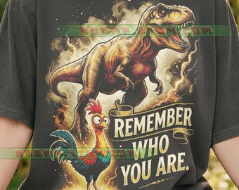 Remember Who You Are Chicken Comfort Colors® Tshirt, T-Rex Retro Shirt, Vintage 90S Rooster Dino Graphic, Animal Evolution Meme Gift