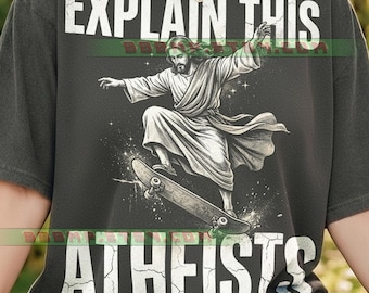 Jesus Christ Explain This Comfort Colors® Tshirt, Atheists Skateboarding, Funny Religious Humor, Retro Vintage Black And White