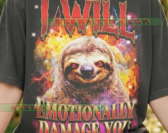 I Will Emotionally Damage You Comfort Colors® Tshirt, Sloth Funny 90S Retro Graphic, Y2K Streetwear Unhinged Meme, Vintage Bootleg