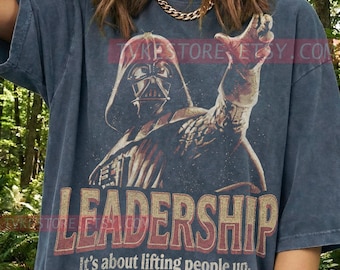 Darth Vader Leadership Comfort Colors® Tshirt, St4R W4Rs Tees, Lifting People Up Sweater, Funny Sith Quote Tanktop, Retro Force Villain