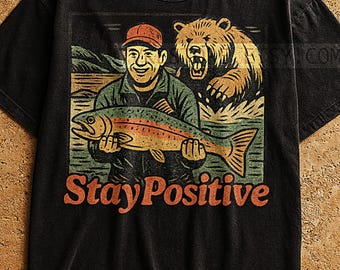 Blijf positief T-shirt berenvissen, vintage shirt retro cartoon buitenhumor, T-shirt wildernis