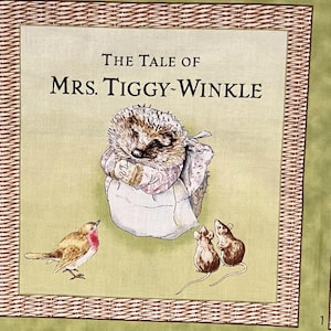 May include: A fabric panel featuring an illustration from "The Tale of Mrs. Tiggy-Winkle." The image shows a hedgehog in a bonnet and apron, with a bird and two mice. The panel has a woven border and a light green background.