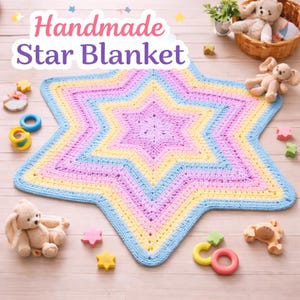 May include: A handmade star-shaped blanket in pastel colors: pink, yellow, and blue. The blanket is surrounded by toys, including a teddy bear, star-shaped blocks, and rings. The text "Handmade Star Blanket" is at the top of the image.