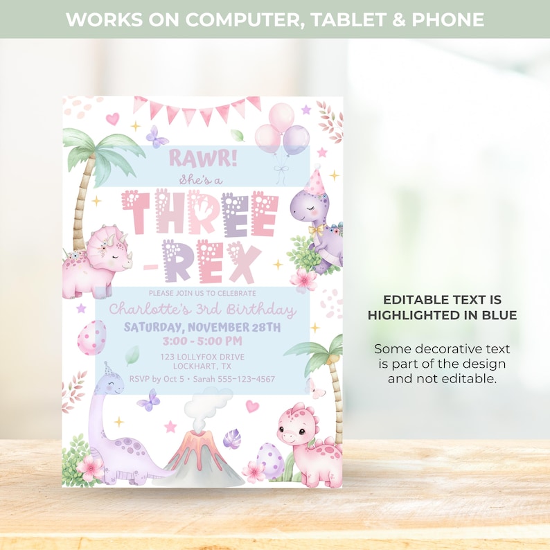 May include: A pastel-colored birthday invitation with dinosaur illustrations. The invitation reads "RAWR! She's a THREE-REX" and includes party details: date, time, and location. The text "EDITABLE TEXT IS HIGHLIGHTED IN BLUE" is also visible.