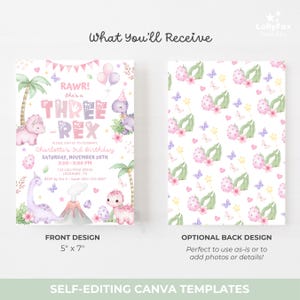 May include: A two-sided invitation for a child's birthday party. The front design features a pink and purple dinosaur theme with the text "RAWR! She's a THREE-REX". The back design has a repeating pattern of eggs, butterflies, and flowers. The invitation measures 5" x 7".