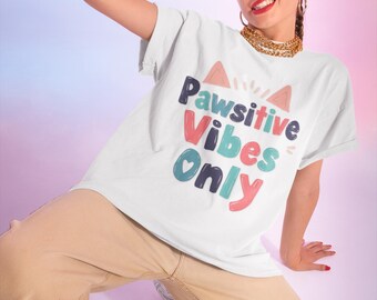 Pawsitive Vibes Unisex Garment-Dyed T-Shirt